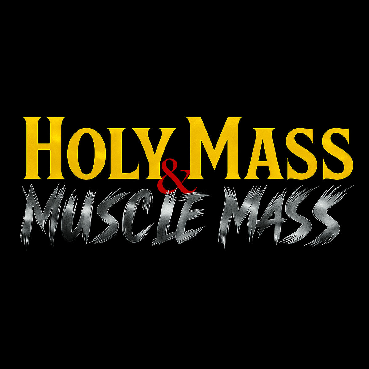 Holy Mass & Muscle Mass